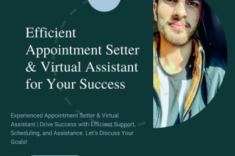be your virtual assistant to handle all appointment setting