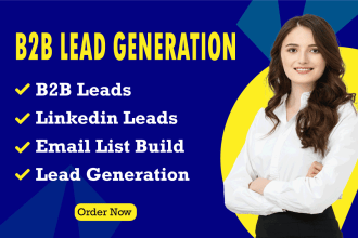 do b2b lead generation, linkedin leads, email list building for any industry