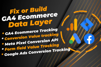 fix or build ga4 ecommerce data layer, ads conversion tracking meta pixel API
