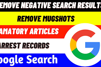 remove outdated arrest records,mugshots,negative links from google search result