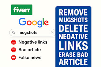 remove mugshots delete negative links erase bad article false news in google