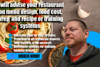 advise your restaurant on menu design, food cost, prep and recipe systems