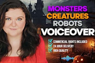 record a unique voice over of creatures monsters robots for characters halloween