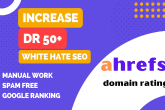 increase dr , ahrefs domain rating , dr 50 plus