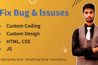 shopify custom coding, custom design and fix shopify bugs