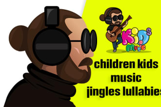 create original children, kids music, jingles or lullabies