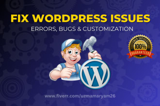 fix wordpress issues, fix wordpress error, wordpress bug fix