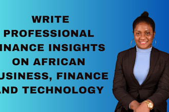 write finance insights on african business, finance and tech