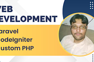 develop custom PHP web apps, laravel, codeigniter web developer, custom websites