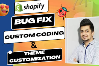 do shopify custom coding fix bugs theme customization development