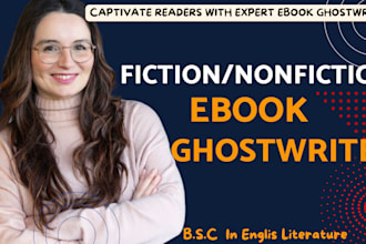 ghostwrite an engaging nonfiction ebook, fiction ebook ghostwriting ghostwriter