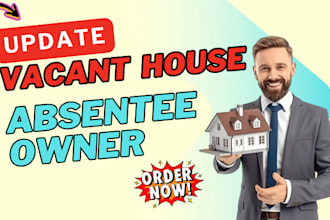 give absentee owners, new homeowner, vacant homes and abandoned properties lists