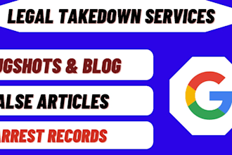 delete negative defamatory google search results,erase mugshots and articles