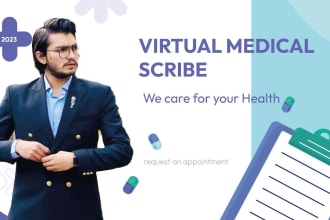 be your medical scribe and medical virtual assistant