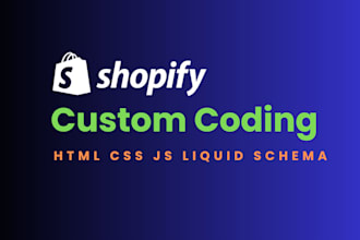 do shopify custom coding  design HTML CSS js liquid schema