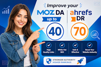 increase moz domain authority da 40 and ahrefs DR up to 70