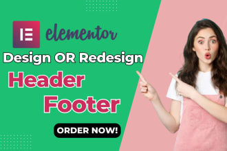 design or redesign wordpress website header, footer using elementor