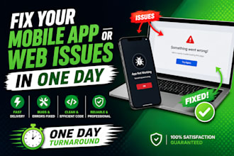 fix  mobile apps or web apps issues in one day