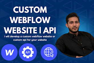 develop a custom webflow site with api integration