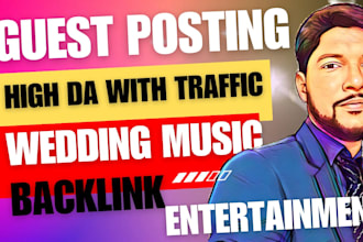 do guest post on wedding, events, entertainment, music with HQ blogs backlinks