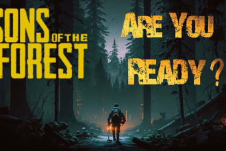 survive sons of the forest and help you with anything