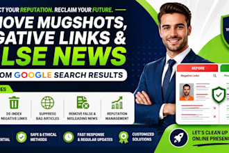 remove mugshots, erase bad articles, delete negative links, false news on google