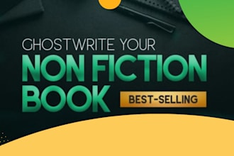 be your nonfiction ghostwriter, ebook or book writing