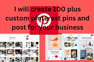 create 100 plus custom pinterest pins and post for your business