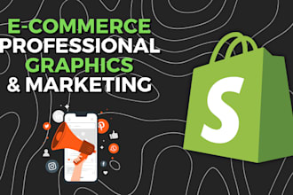 do graphics, video and marketing for your ecommerce