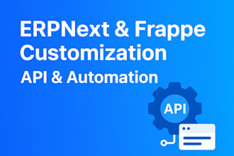 customize erpnext, build frappe apps and develop apis