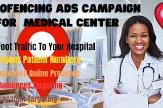 setup geofencing ads  to target medical center with 15 location