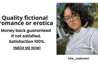 ghostwrite your fiction story, steamy romance, or erotica