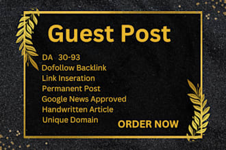 write and publish 15 guest posts on 93 da websites