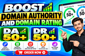increase DR 50plus and da 50plus,increase ahrefs 50 plus ,increase moz 50 pus