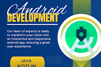 develop custom mobile app and do android app development