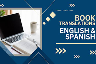 quickly and perfectly translate books in english and spanish