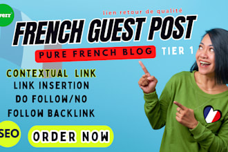 do french,spanish guest post, quality seo, dofollow manual backlinks pure blogs
