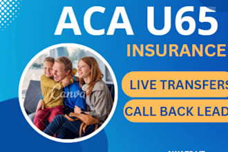 genrate leads and live transfers on aca obama care and u65
