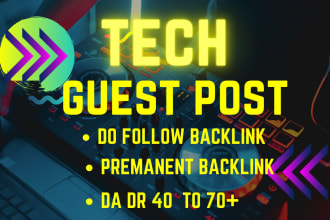do tech and gaming guest post with high authority permanent backlinks