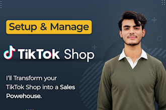 set up, optimize and manage your tiktok shop professionally