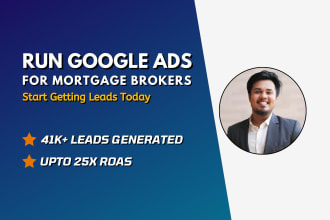 setup CPA driven google ads campaign for mortgage broker