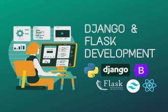 develop web apps using django, flask and bootstrap, react