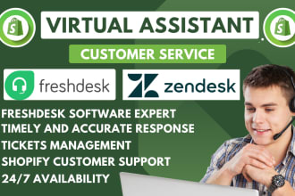 be your VA for freshdesk, zendesk customer service