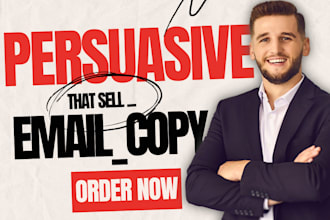 write persuasive sales email copywriting for email marketing and email campaign