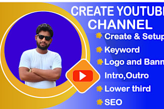 create, setup and seo professional youtube channel with logo art intro outro