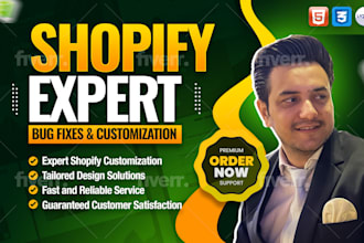 fix shopify bugs, customize design, and build your store