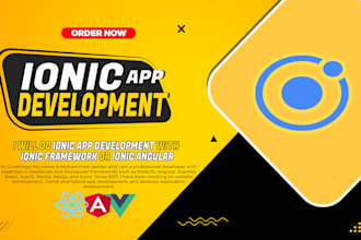 do mobile app development for android and ios, develop app using ionic