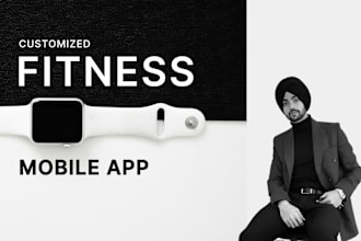 develop a personalized fitness mobile app for android and ios