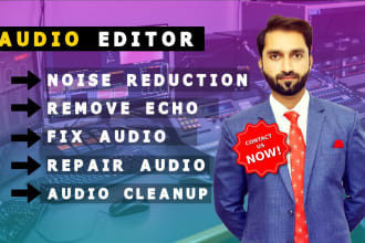 do audio editing to remove background noise, cleanup and fix your audio issues