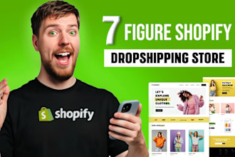 develop 7 figure shopify dropshipping store, shopify store design